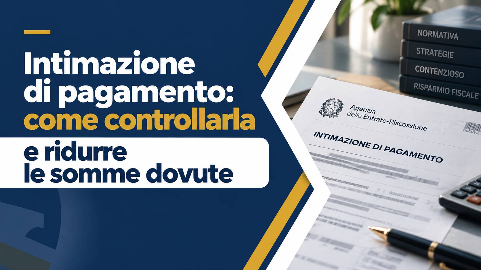 Intimazione di pagamento: come controllarla e ridurre le somme dovute